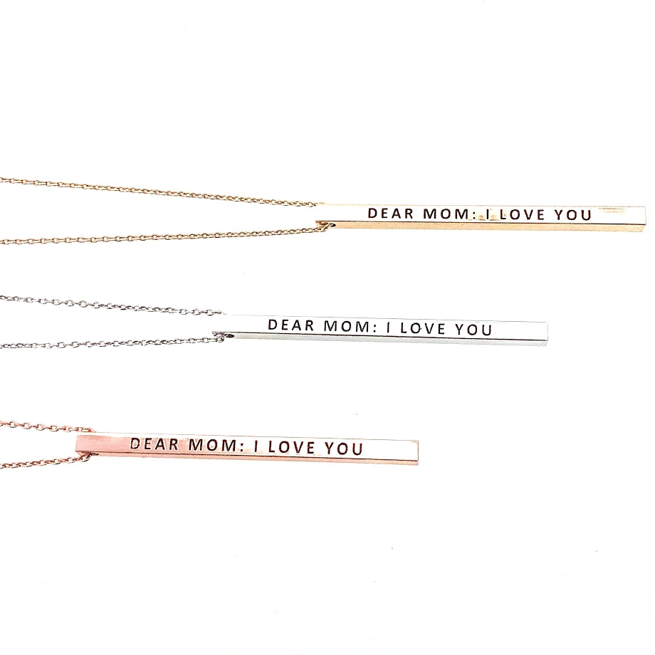 DEAR MOM: I LOVE YOU Engraved Bar Necklace- 3 COLOR OPTIONS