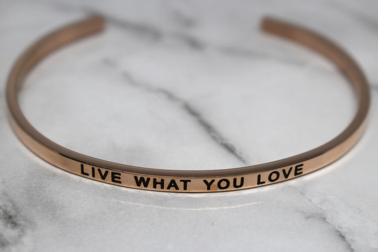 LIVE WHAT YOU LOVE* Cuff Bracelet- Rose Gold