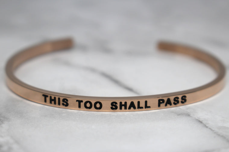 THIS TOO SHALL PASS* Cuff Bracelet- Rose Gold