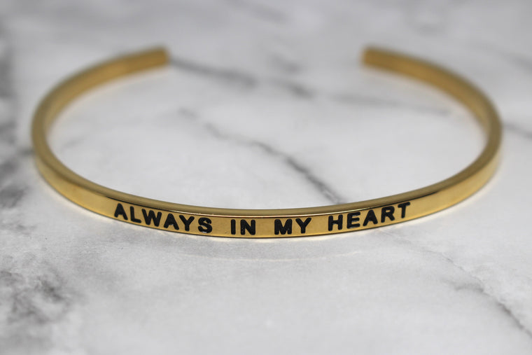 ALWAYS IN MY HEART* Cuff Bracelet- Gold