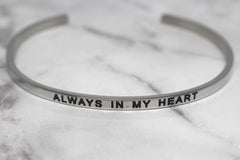 ALWAYS IN MY HEART* Cuff Bracelet- Silver