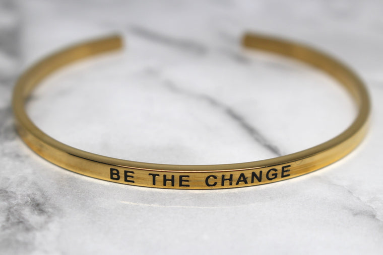 BE THE CHANGE* Cuff Bracelet- Gold