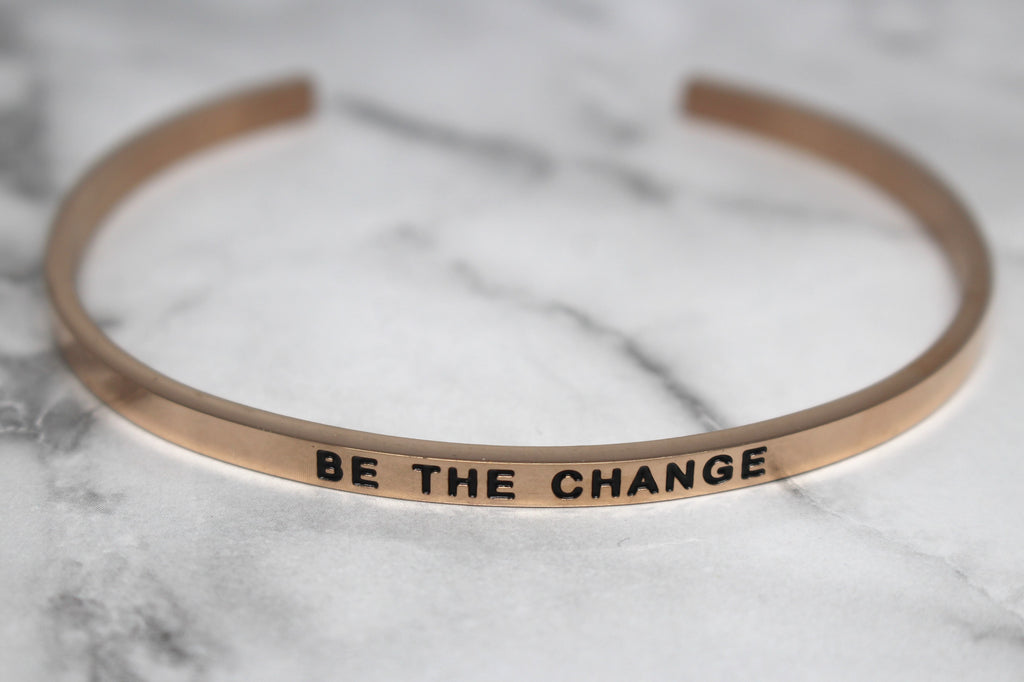 BE THE CHANGE* Cuff Bracelet- Rose Gold