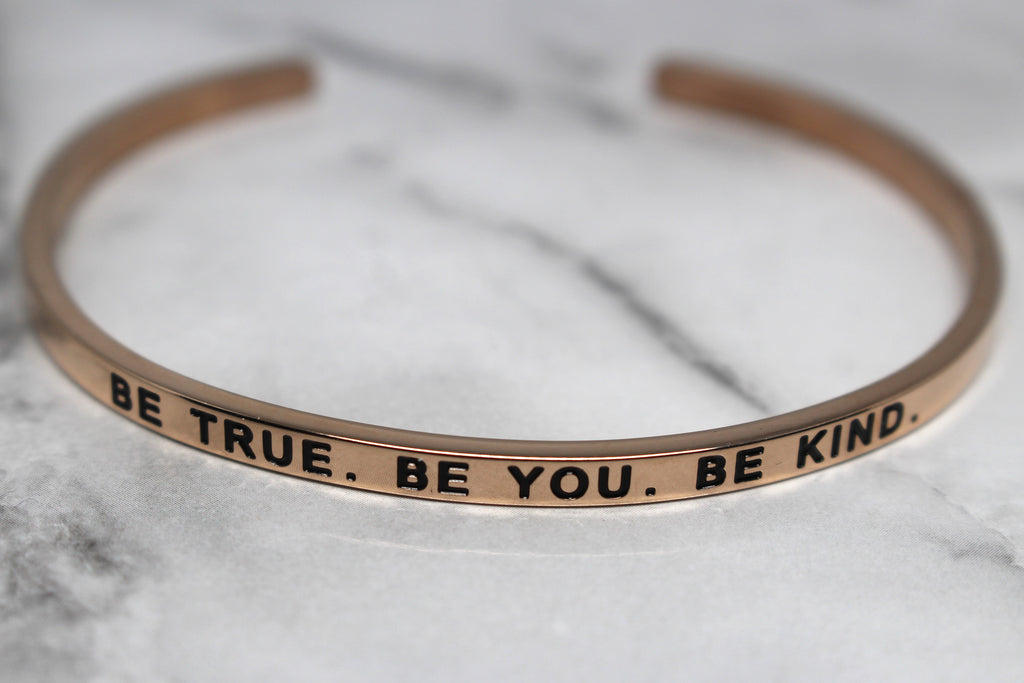 BE TRUE. BE YOU. BE KIND* Cuff Bracelet- Rose Gold