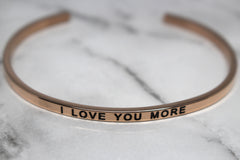 I LOVE YOU MORE* Cuff Bracelet- Rose Gold
