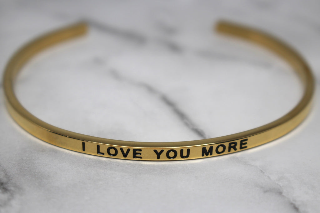 I LOVE YOU MORE* Cuff Bracelet- Gold