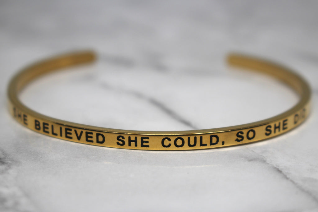 SHE BELIEVED SHE COULD, SO SHE DID* Cuff Bracelet- Gold